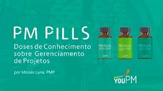 PM Pills - Doses de conhecimento para passar nos exames PMP e CAPM