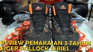 REVIEW Pemakaian 3 Tahun EIGER POLLOCK