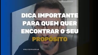 DICA IMPORTANTE PARA QUEM QUER ENCONTAR O PROPÓSITO | MAYKON ASNAR