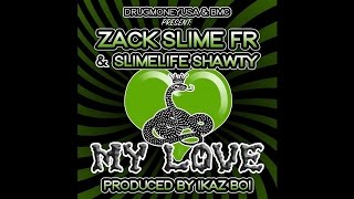 Zack Slime Fr & Slimelife Shawty - My Love (Prod. by Ikaz Boi)