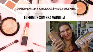 INVENTARIO + COLECCIÓN DE PALETAS DE SOMBRAS + ELEGIMOS SOMBRA VAINILLA PARA EL PROJECT PAN 2024