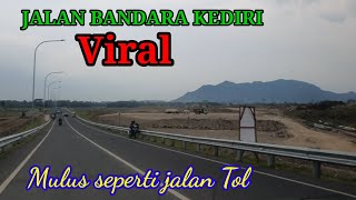 Penampakan Jalan Bandara Kediri yang viral | jalan masuk bandara | untuk selfi