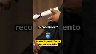 Como ser doutor Honoris causa? #carreira  #doutorado #doutor #doutorhonoriscausa  #sucesso #carreira