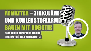 ecocircle Rematter – zirkuläres und kohlenstoffarmes Bauen mit Robotik