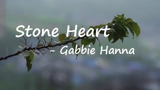 Gabbie Hanna – Stone Heart Lyrics