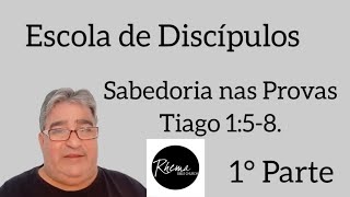 Escola de Discípulos - Tg.1:5-8.