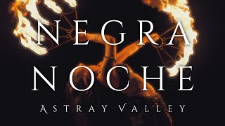 Astray Valley - Negra Noche