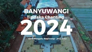 Banyuwangi Tipitaka Chanting 2024_ Di Candi Manggala, Banyuwangi - JAWA TIMUR.