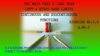 FSC MATH LECTURE l PART 2 l  LEFT  & RIGHT HAND LIMITS l CONTINUOUS FUNCTIONS l EXERCISE 1.4, Q.NO.1