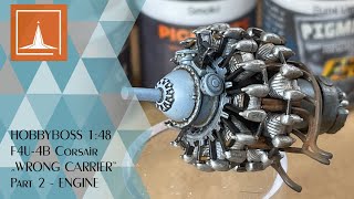 1:48 HOBBYBOSS F4U-4B CORSAIR  „WRONG CARRIER“ -  Part 2 ENGINE