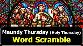 Maundy Thursday Word Scramble - Unravel the Meaning of Holy Week! 2024