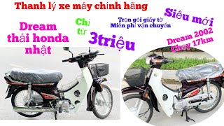 Dream thái honda nhật siêu mới 17km chỉ từ 3triệu giao xe tận nhà,giấy tờ đầy đủ trọn gói 10/8/2023