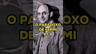 O Paradoxo de Fermi - Pt 4 de 8 #paradoxo #fermi #ciencia #alien #et