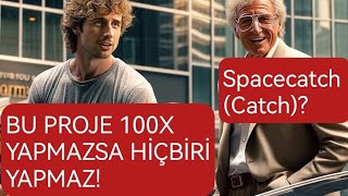 SPACE CATCH (CATCH) 100X YAPARSA KİMSE DUYMADIM DEMESİN!