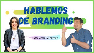 Hablemos de PERSONAL BRANDING con Vero Guerrero | Tu marca personal |