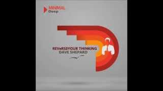 Dave Shepard - Reverse Your Thinking (original mix)