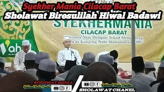 RUTINAN SYEKHER MANIA CILACAP BARAT|| SHOLAWAT BIROSULILAH HIWAL BADAWI