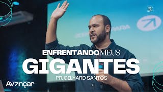 ENFRENTANDO MEUS GIGANTES - PR. GILYARD SANTOS