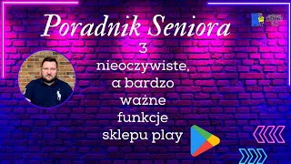 3 nieoczywiste, a bardzo ważne funkcje sklepu play