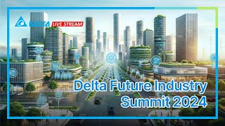 Delta Future Industry Summit 2024 Live Recording