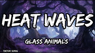 Glass Animals - Heat Waves (Lyrics) #glassanimals #heatwaves #erraticlouds