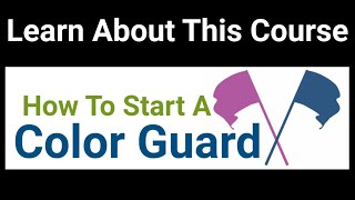 How to Start a Color Guard Course Marching Arts Education