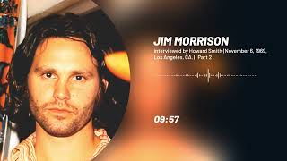 Jim Morrison interviewed by Howard Smith | Part 2 of 2