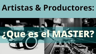 Artistas & Productores: EL MASTER que es y para que se usa | El Biznes