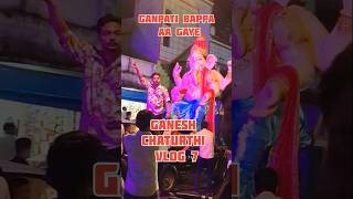 GANPATI BAPPA AA GAYE VLOG7 #ganeshchaturthi #shorts #minivlog