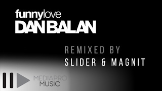 Dan Balan Vs. Slider & Magnit - Funny Love | Remix