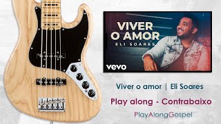 Viver o amor | Eli Soares - Play Along para contrabaixo