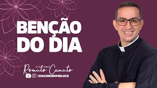 BENÇÃO DO DIA - 20/11/21 - DIÁCONO ROMULO CANUTO