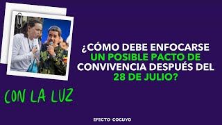 ¿Cómo debe enfocarse un posible pacto de convivencia después de las elecciones del 28 de julio?