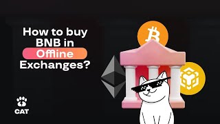 How to buy BNB in Offline Exchanges?