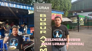 REKOMENDASI BUBUR YANG LOKASINNYA DEKAT PUSAT OLAHRAGA - Kuliner Pagi Bersama Bubur Ayam Lurah