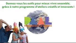 Vidéo présentation : PAAL, Partageons le monde