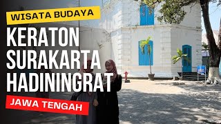 KERATON SURAKARTA HADININGRAT || WISATA BUDAYA, JAWA TENGAH