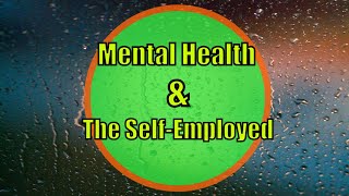 Mental Health For The Self Employed