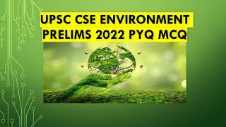 UPSC CSE ENVIRONMENT PRELIMS 2022 PYQ MCQ#unacademyupsc #dailymcq #environment #srushtideshmukh #ias