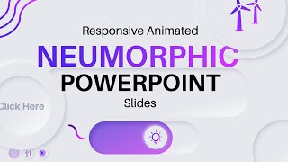 How to Create a Responsive Animated Neumorphic PowerPoint Slide: Part 1