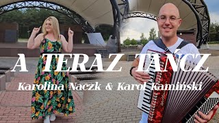 Karolina Naczk & Karol Kamiński - A Teraz Tańcz! [Cover Drossel] [Official Video 2024]