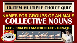 Quiz 248: WHAT DO YOU CALL THESE GROUPS OF ANIMALS? ll COLLECTIVE NOUNS ll LET - ENGLISH MAJOR QUIZ