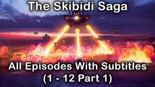 The Skibidi Saga 1 - 12 (Part 1) (all episodes with subtitles)