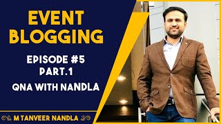 What is Event Blogging? Full Details | Ep. #5 - Part 1 | QnA with Tanveer Nandla