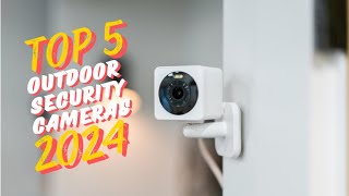 Top 5 BEST Outdoor Security Cameras in 2024