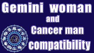 ✅Gemini woman and Cancer man compatibility