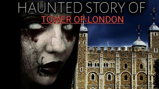 "The Haunting of the Tower of London: Ghosts of the Past