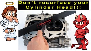 DON'T resurface your Cylinder Head (0035)