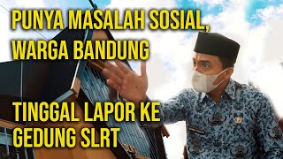 Permasalahan Sosial, Warga Tinggal Lapor Saja Ke Gedung SLRT