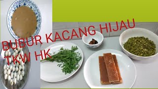 Bubur kacang hijau #tkw hk#